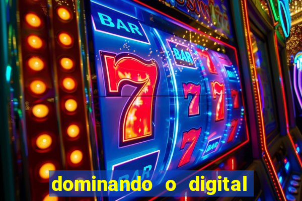 dominando o digital definitivo reclame aqui